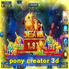 pony creator 3d